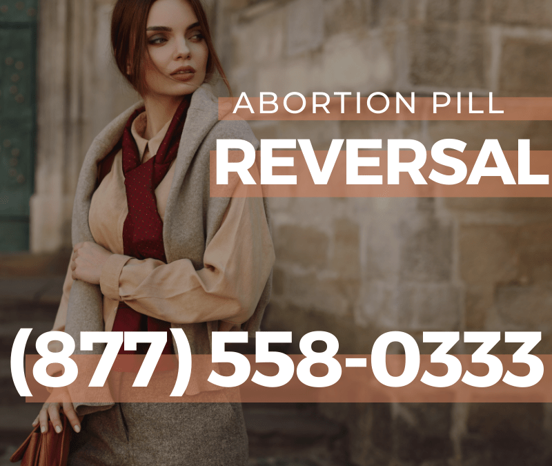 Abortion Pill Reversal: What You Need to Know